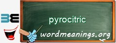 WordMeaning blackboard for pyrocitric